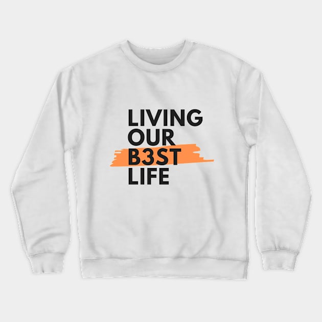 Living Our Best Throuple Life Crewneck Sweatshirt by Merch4Days